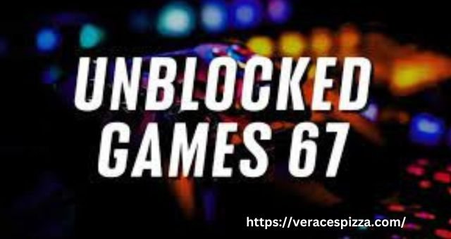 Unblocked Games 67 – Navigating the World of Unblocked Games 