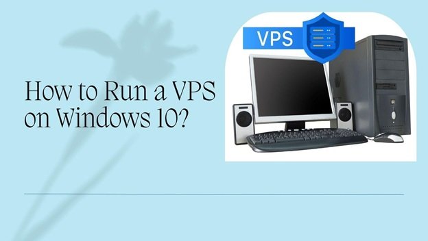 How do I run a VPS on Windows 10?
