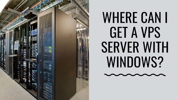 Where can I get a VPS server with Windows?