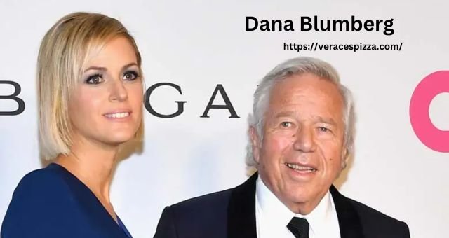 Dana Blumberg – Know everything About Robert Kraft’s Wife